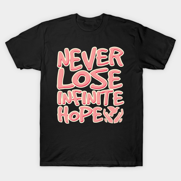 'Never Lose Infinite Hope' Food and Water Relief Shirt T-Shirt by ourwackyhome